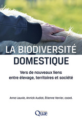 E-book, La biodiversité domestique : Vers de nouveaux liens entre élevage, territoires et société, Lauvie, Anne, Éditions Quae