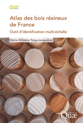 E-book, Atlas des bois résineux de France : Outil d'identification multi-échelle, Éditions Quae