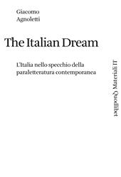 eBook, The Italian dream : l'Italia nello specchio della paraletteratura contemporanea, Agnoletti, Giacomo, Quodlibet