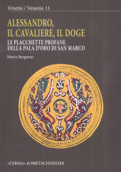 eBook, Alessandro, il cavaliere, il doge : le placchette profane della Pala d'oro di San Marco, "L'Erma" di Bretschneider
