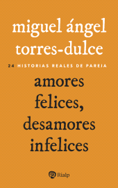 E-book, Amores felices, desamores infelices : 24 historias reales de pareja, Ediciones Rialp