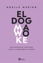 E-book, El dogma woke : Una respuesta cristiana ante la ideología de moda, Ediciones Rialp
