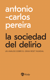 E-book, La sociedad del delirio : Un análisis sobre el gran reset mundial, Ediciones Rialp
