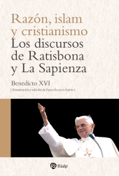 m, Razón, islam y cristianismo : Los discursos de Ratisbona y La Sapienza, Ediciones Rialp