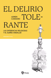 E-book, El delirio tolerante : Las diferencias religiosas y el sueño andalusí, Ediciones Rialp