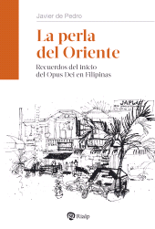 E-book, La perla del Oriente : Recuerdos del inicio del Opus Dei en Filipinas, Ediciones Rialp