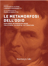 m, Le metamorfosi dell'odio : percorso interdisciplinare tra storia, filosofia, letteratura, Rosenberg & Sellier