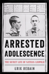 eBook, Arrested Adolescence : The Secret Life of Nathan Leopold, Rowman & Littlefield Publishers