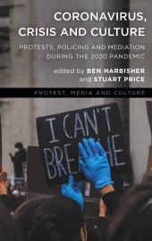 E-book, Coronavirus, Crisis and Culture : Protests, Policing and Mediation during the 2020 Pandemic, Rowman & Littlefield Publishers
