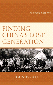 eBook, Finding China's Lost Generation : The Beijing Fifty-five, Rowman & Littlefield Publishers