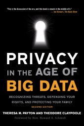 E-book, Privacy in the Age of Big Data : Recognizing Threats, Defending Your Rights, and Protecting Your Family, Rowman & Littlefield Publishers