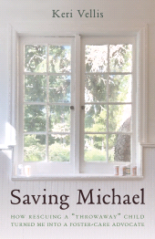 E-book, Saving Michael : How Rescuing a "Throwaway" Child Turned Me into a Foster-Care Advocate, Rowman & Littlefield Publishers