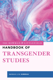 eBook, The Rowman & Littlefield Handbook of Transgender Studies, Rowman & Littlefield Publishers