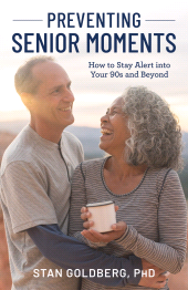 eBook, Preventing Senior Moments : How to Stay Alert into Your 90s and Beyond, Rowman & Littlefield Publishers