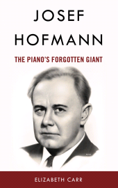 E-book, Josef Hofmann : The Piano's Forgotten Giant, Rowman & Littlefield Publishers