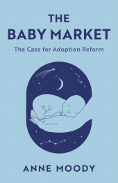 E-book, The Baby Market : The Case for Adoption Reform, Rowman & Littlefield Publishers