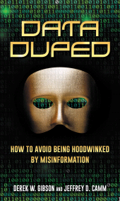eBook, Data Duped : How to Avoid Being Hoodwinked by Misinformation, Rowman & Littlefield Publishers