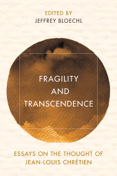eBook, Fragility and Transcendence : Essays on the Thought of Jean-Louis Chrétien, Rowman & Littlefield Publishers