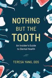 E-book, Nothing But the Tooth : An Insider's Guide to Dental Health, Rowman & Littlefield Publishers