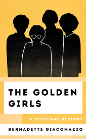 eBook, The Golden Girls : A Cultural History, Rowman & Littlefield Publishers