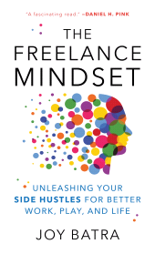 eBook, The Freelance Mindset : Unleashing Your Side Hustles for Better Work, Play, and Life, Rowman & Littlefield Publishers