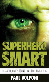 E-book, Superhero Smart : Real-World Facts behind Comic Book Characters, Rowman & Littlefield Publishers
