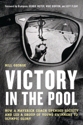 E-book, Victory in the Pool : How a Maverick Coach Upended Society and Led a Group of Young Swimmers to Olympic Glory, Rowman & Littlefield Publishers