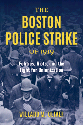 E-book, The Boston Police Strike of 1919 : Politics, Riots, and the Fight for Unionization, Rowman & Littlefield