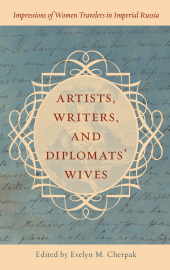 E-book, Artists, Writers, and Diplomats' Wives : Impressions of Women Travelers in Imperial Russia, Rowman & Littlefield