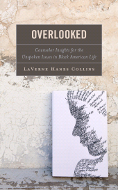 eBook, Overlooked : Counselor Insights for the Unspoken Issues in Black American Life, Rowman & Littlefield
