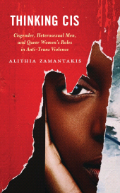 E-book, Thinking Cis : Cisgender, Heterosexual Men, and Queer Women's Roles in Anti-Trans Violence, Rowman & Littlefield