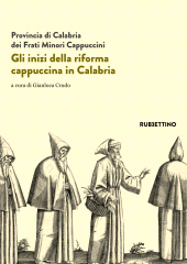 E-book, Gli inizi della riforma cappuccina in Calabria : atti del V centenario (1518-2018), Rubbettino