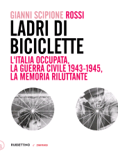 E-book, Ladri di biciclette : l'Italia occupata, la guerra civile 1943-1945, la memoria riluttante, Rubbettino