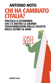 E-book, Chi ha cambiato l'Italia? : politica o economia : chi c'è dietro le grandi trasformazioni della società negli ultimi 30 anni : 1993-2003, Rubbettino