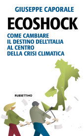 E-book, Ecoshock : come cambiare il destino dell'Italia al centro della crisi climatica, Rubbettino