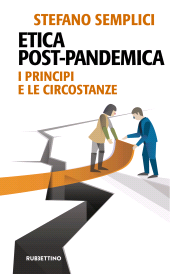 E-book, Etica post-pandemica : i principi e le circostanze, Rubbettino