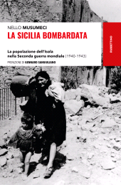 eBook, La Sicilia bombardata : la popolazione dell'Isola nella Seconda Guerra mondiale (1940-1943), Rubbettino