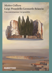 E-book, Luigi Pirandello, Leonardo Sciascia : una conversazione (im)possibile, Rubbettino