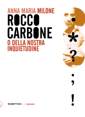 eBook, Rocco Carbone, o, Della nostra inquietudine, Rubbettino