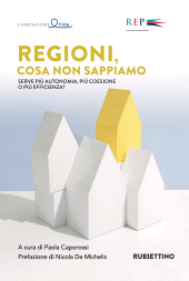 E-book, Regioni, cosa non sappiamo : serve più autonomia, più coesione o più efficienza?, Rubbettino