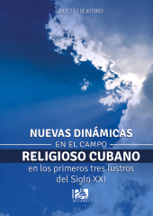 eBook, Nuevas dinámicas en el campo religioso cubano en los primeros tres lustros del siglo XXI, RUTH Casa Editorial