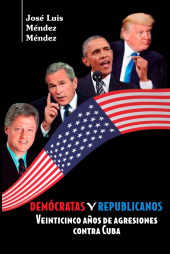 eBook, Demócratas y Republicanos. Veinticinco años de agresiones contra Cuba, RUTH Casa Editorial