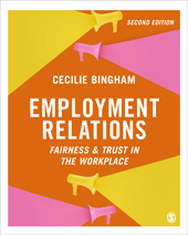 E-book, Employment Relations : Fairness and Trust in the Workplace, Bingham, Cecilie, SAGE Publications Ltd