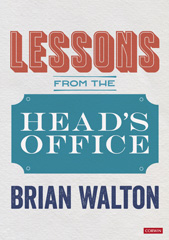 E-book, Lessons from the Head's Office, Walton, Brian, SAGE Publications Ltd