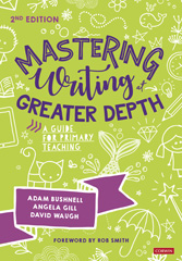 E-book, Mastering Writing at Greater Depth : A guide for primary teaching, SAGE Publications Ltd