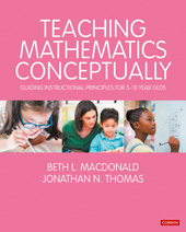 E-book, Teaching Mathematics Conceptually : Guiding Instructional Principles for 5-10 year olds, MacDonald, Beth L., SAGE Publications Ltd