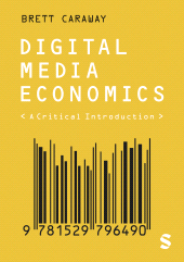 E-book, Digital Media Economics : A Critical Introduction, SAGE Publications Ltd