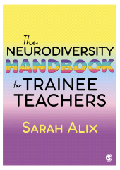 E-book, The Neurodiversity Handbook for Trainee Teachers, SAGE Publications Ltd