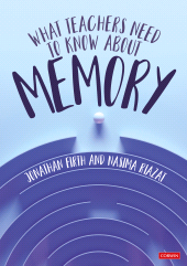 E-book, What Teachers Need to Know About Memory, SAGE Publications Ltd
