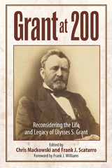 E-book, Grant at 200 : Reconsidering the Life and Legacy of Ulysses S. Grant, Savas Beatie
